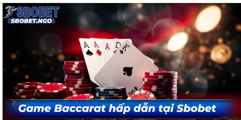 Game-bacaccarat-hap-dan-tai-sbobet